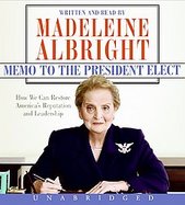 Memo to the President Elect How to Restore America's Reputation and Leadership cover