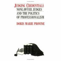 Judging Credentials Nonlawyer Judges and the Politics of Professionalism cover