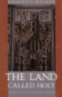 The Land Called Holy: Palestine in Christian History and Thought cover