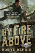 By Fire Above : A Signal Airship Novel cover