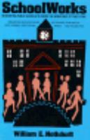Schoolworks Reinventing Public Schools to Create the Workforce of the Future  Innovations in Education and Job Training from Sweden, West Germany. cover