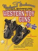 Collecting Toy Western Guns: An Identification and Value Guide cover