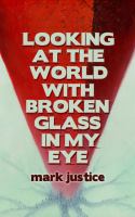 Looking at the World with Broken Glass in My Eye cover