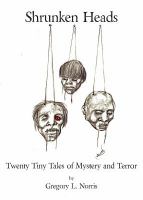Shrunken Heads : Twenty Tiny Tales of Mystery and Terror cover