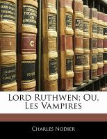 Lord Ruthwen; Ou, les Vampires cover