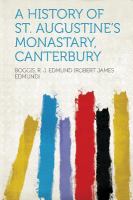 A History of St. Augustine's Monastary, Canterbury cover