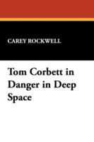 Tom Corbett in Danger in Deep Space cover
