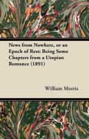 News from Nowhere, or an Epoch of Rest : Being Some Chapters from a Utopian Romance (1891) cover