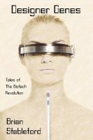 Designer Genes : Tales of the Biotech Revolution cover