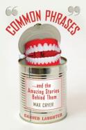 Common Phrases : And the Amazing Stories Behind Them cover