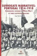 Surrogate Narratives : Portugal 1914-1918: Iconographic Coverage of World War I cover