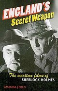 England's Secret Weapon The Wartime Films of Sherlock Holmes cover