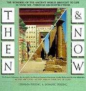 Then and Now: The Wonders of the Ancient World Brought to Life in Vivid See Through............. cover