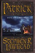 Patrick: Son of Ireland: A Novel cover