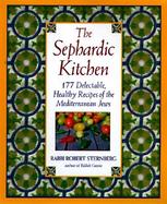 The Sephardic Kitchen: The Healthful Food and Rich Culture of the Mediterranean Jews cover