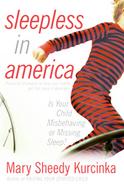 Sleepless in America Is Your Child Misbehaving or Missing Sleep? cover