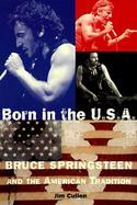 Born in the U.S.A.: Bruce Springsteen and the American Tradition cover