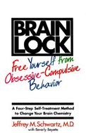 Brain Lock Free Yourself from Obsessive-Compulsive Behavior  A Four-Step Self-Treatment Method to Change Your Brain Chemistry cover