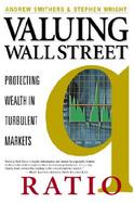 Valuing Wall Street: Protecting Wealth in Turbulent Markets cover