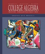 College Algebra With Trigonometry Graphs and Models cover