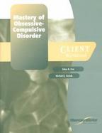 Mastery of Obsessive Compulsive Disorder Client Workbook cover