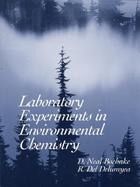 Laboratory Experiments in Environmental Chemistry D. Neal Boehnke and R. Del Delumyea cover
