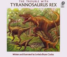 The Trouble With Tyrannosaurus Rex cover