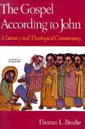 The Gospel According to John A Literary and Theological Commentary cover