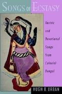 Songs of Ecstasy Tantric and Devotional Songs from Colonial Bengal cover