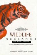 The Development of International Principles and Practices of Wildlife Research and Management Asian and American Approaches cover