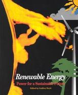 Renewable Energy: Power for a Sustainable Future cover