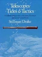Telescopes, Tides and Tactics A Galilean Dialogue About the Starry Messenger and Systems of the World cover