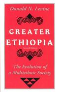 Greater Ethiopia The Evolution of a Multiethnic Society cover