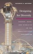 Designing for Diversity Gender, Race, and Ethnicity in the Architectural Profession cover