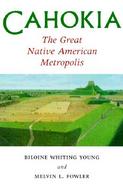 Cahokia The Great Native American Metropolis cover