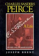 Charles Sanders Peirce A Life cover