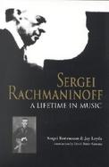 Sergei Rachmaninoff A Lifetime in Music cover