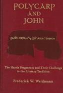Polycarp & John The Harris Fragments and Their Challenge to the Literary Traditions cover