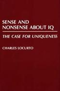 Sense and Nonsense About IQ The Case for Uniqueness cover