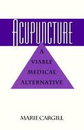 Acupuncture A Viable Medical Alternative cover