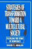 Strategies of Transformation Toward a Multicultural Society Fulfilling the Story of Democracy cover