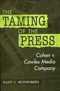 The Taming of the Press Cohen V. Cowles Media Company cover
