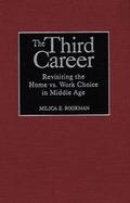 The Third Career Revisiting the Home Vs. Work Choice in Middle Age cover