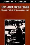 Carlos Lacerda, Brazilian Crusader The Years 1960-1977 (volume2) cover