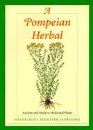 A Pompeian Herbal Ancient and Modern Medicinal Plants cover