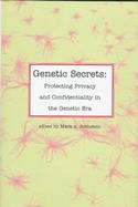 Genetic Secrets Protecting Privacy and Confidentiality in the Genetic Era cover