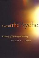 Care of the Psyche A History of Psychological Healing cover
