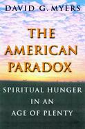 The American Paradox Spiritual Hunger in an Age of Plenty cover