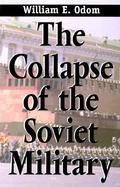 The Collapse of the Soviet Military cover