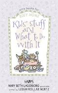 Kids' Stuff and What to Do with It cover